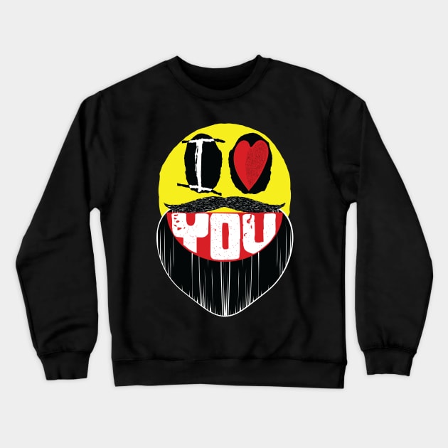 I Love You, I Heart You, Bearded Biker Smiling Face word art Crewneck Sweatshirt by pelagio